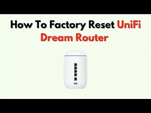 How To Factory Reset UniFi Dream Router – Button Method & Web GUI Instructions