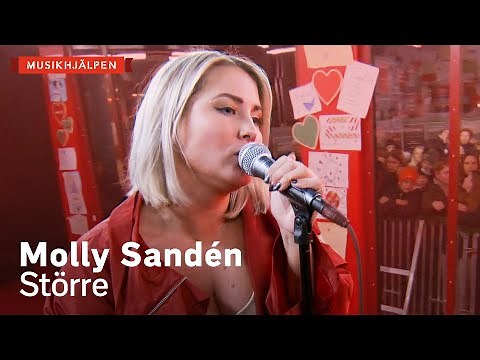 Molly Sandén - Större / Musikhjälpen 2019