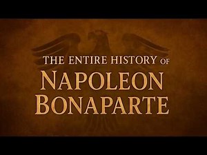 The ENTIRE History of Napoleon Bonaparte