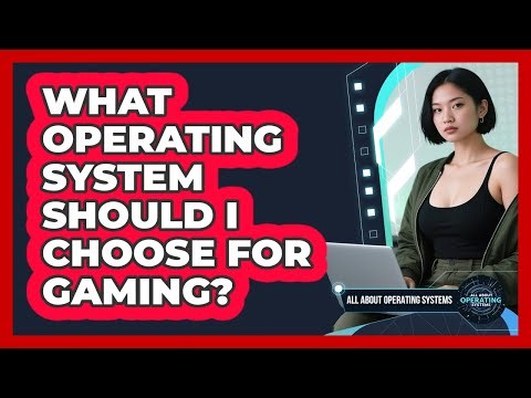What Operating System Should I Choose For Gaming?