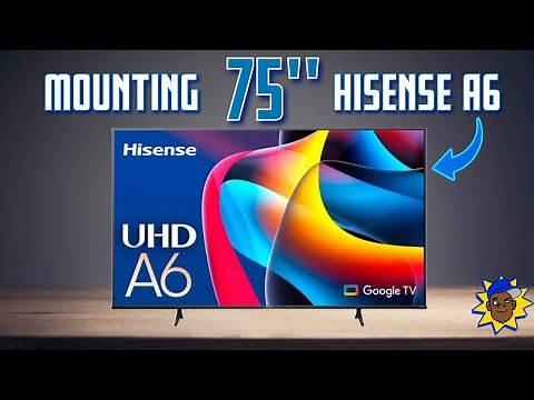Installing the MASSIVE 75" Hisense A6 - Step by Step Guide