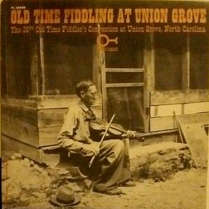 Various - Old Time Fiddling at Union Grove: The 38th Old Time Fiddler's Convention at Union Grove, North Carolina