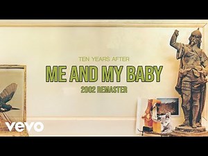 Ten Years After - Me and My Baby (2002 Remaster) [Official Audio]