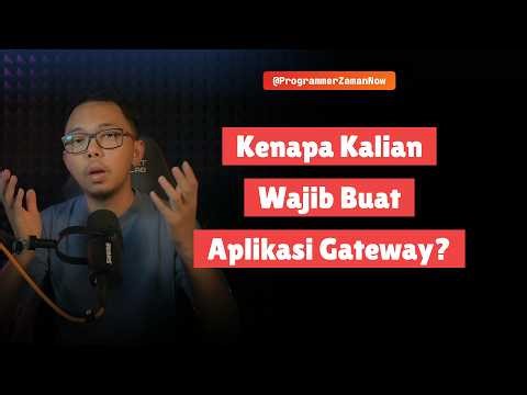 Kenapa Kalian Wajib Buat Aplikasi Gateway