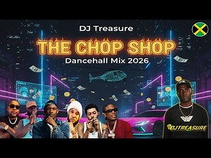 DANCEHALL MIX 2026 (Vol. 6) | 💰 CHOP SHOP: feat. Masicka, Chronic Law, Valiant