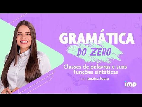 [AULA 02] Gramática do Zero: Classes de palavras e suas funções sintáticas com Janaína Souto