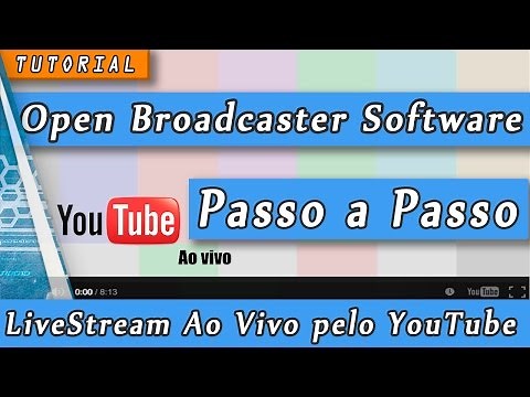 Open Broadcaster Software Tutorial como fazer transmissão ao vivo no YouTube