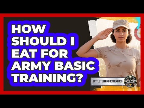 How Should I Eat For Army Basic Training?