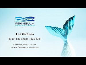 "𝐋𝐞𝐬 𝐒𝐢𝐫è𝐧𝐞𝐬" by Lili Boulanger • Peninsula Women's Chorus
