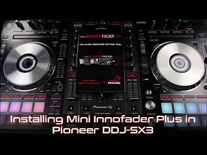 Installing Mini Innofader Plus in Pioneer DDJ-SX3