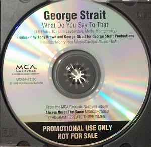 George Strait - What Do You Say To That