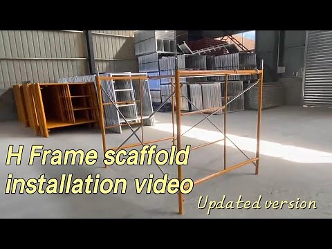 H Frame scaffold installation video（Updated version)
