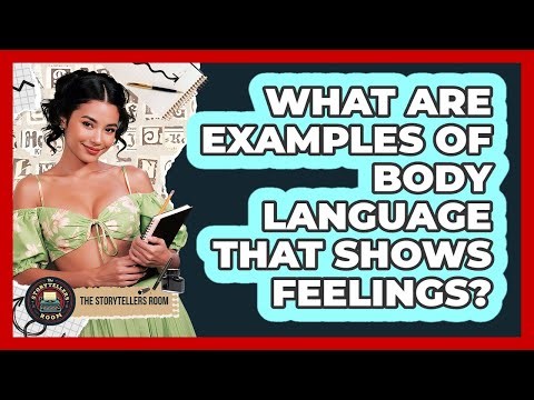 What Are Examples of Body Language That Shows Feelings?