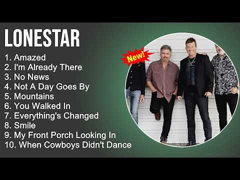 Lonestar Greatest Hits - Amazed, I'm Already There,No News,Not A Day Goes By -Country Music Playlist
