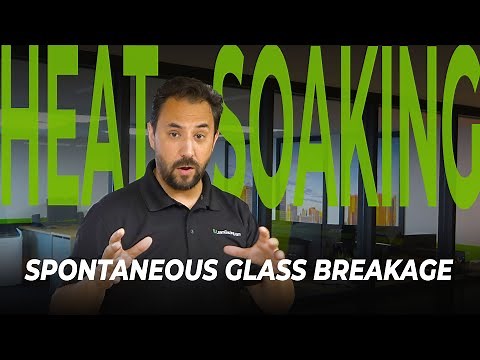 Can Heat-soaking stop spontaneous glass breakage? Did you know