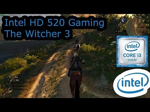 Intel HD 520 Gaming - The Witcher 3 - i3-6100U, i5-6200U, i7-6500U, Skylake