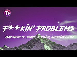 A$AP Rocky - Fkin' Problems ft Drake, 2 Chainz, Kendrick Lamar