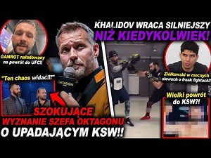 SZOKUJĄCE WYZNANIE SZEFA OKTAGONU O UPADJĄCYM KSW!!(UFC,FAME,MMA,GAMROT,KHALIDOV,BŁACHOWICZ,INFO)
