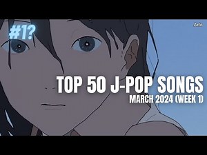 [TOP 50] J-Pop Songs Chart | March 2024 (Week 1)