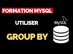 Utiliser GROUP BY dans MySQL | Formation