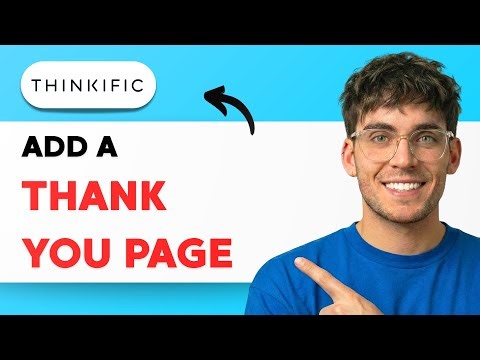 How to Add a Thank You Page on Thinkific [2025 Guide]