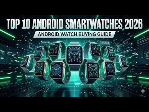 Top Android Smartwatches of 2026: Ultimate Buying Guide!