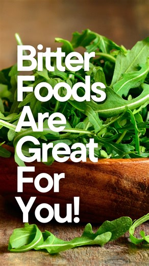 Why bitter foods are so good for you Bitter foods do more than add...