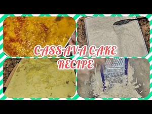 CASSAVA/TAPIOCA CAKE RECIPE - HOW TO MAKE CASSAVA CAKE - DELICIOUS DESSERT EVER