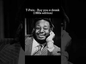 T-Pain - Buy you a drank (1960s edition)