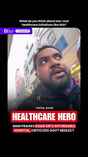 Man Praises Khan Sir’s Affordable Hospital, Criticizes Govt Neglect