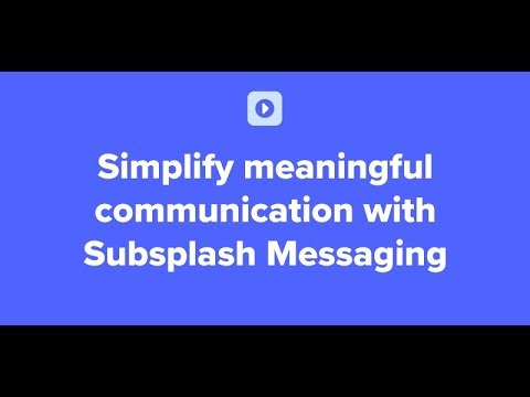 Simplify & encourage communication with Subsplash Messaging