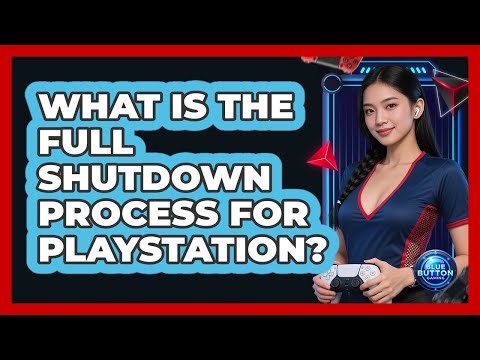 What Is The Full Shutdown Process For PlayStation?