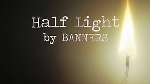 BANNERS  - Half Light