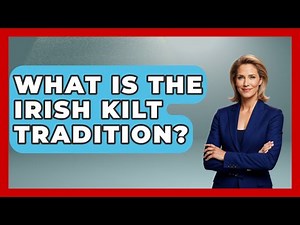 What Is The Irish Kilt Tradition? - Discovering Ireland Now
