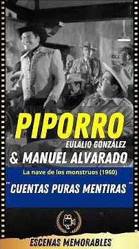Eulalio González "Piporro" & Manuel Alvarado - The Ship of Monsters (1960) You're Telling Nothing...