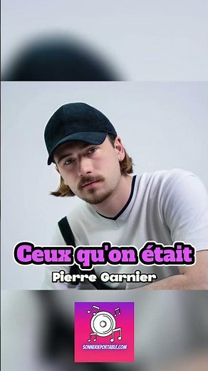 Sonnerie Ceux qu'on était - Pierre Garnier pour téléphone | télécharger sonnerie gratuite