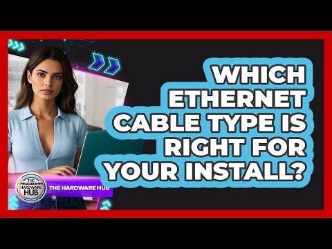 Which Ethernet Cable Type Is Right For Your Install? - The Hardware Hub