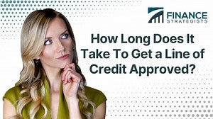 How Long Does It Take To Get a Line of Credit Approved?