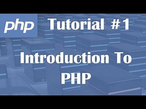 PHP Tutorial 1: Introduction To PHP