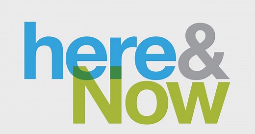 Here & Now