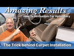 Secrets of Custom Car Upholstery: Creating a Flat Floor for Automotive Carpet Installation