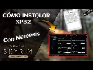 CÓMO INSTALAR XP32 CON NEMESIS / SKYRIM ANNIVERSARY EDITION – VORTEX