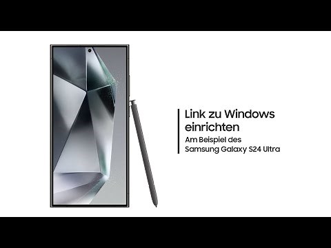 Samsung Galaxy S24: Link To Windows einrichten