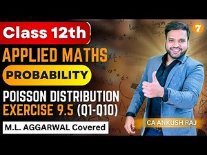 📚Class 12 Applied Maths Probability🔥| Ex 9.5 ML Aggarwal | Poisson Distribution | CA Ankush Raj