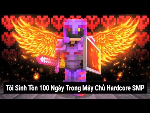 Tôi Sinh Tồn 100 Ngày Trên Server Hardcore Minecraft!