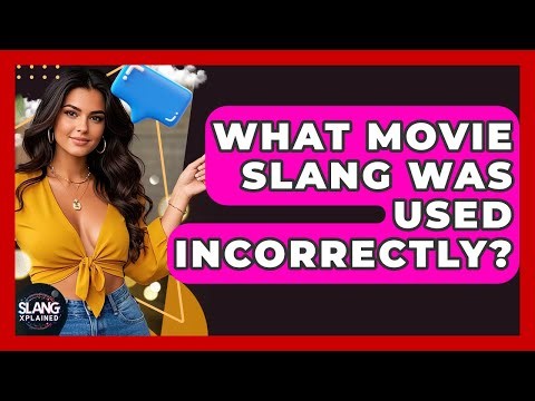 What Movie Slang Was Used Incorrectly? - SlangXplained