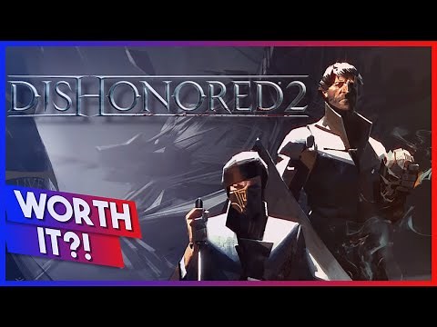 Dishonored 2 Review // Is It Worth It NOW?!