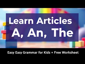 Learn Articles (A, An, The) with Easy Examples + FREE Worksheet | English Grammar for Kids