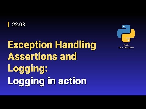 [Python for Beginners]: 22.08. Exception Handling Assertions and Logging: Logging in action