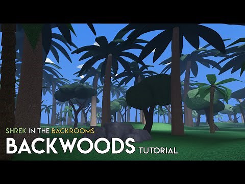 Backwoods Tutorial - Roblox Shrek In The Backrooms